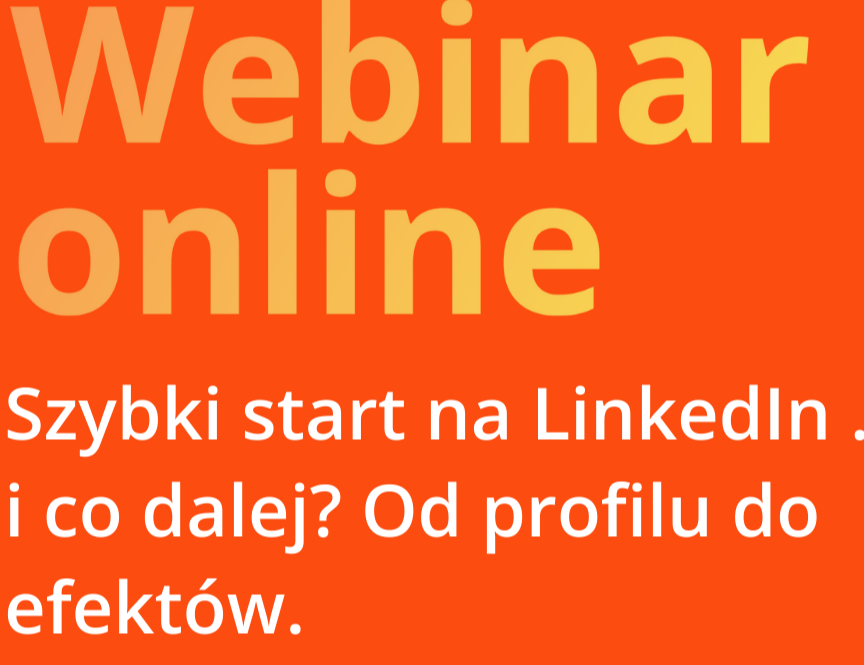 Warsztat: Szybki start na LinkedIn… i co dalej? Od profilu do efektów.