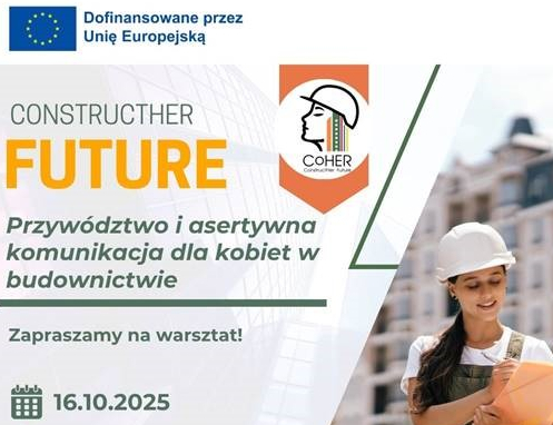 Bezpłatny warsztat online „Przywództwo i asertywna komunikacja dla kobiet w budownictwie”