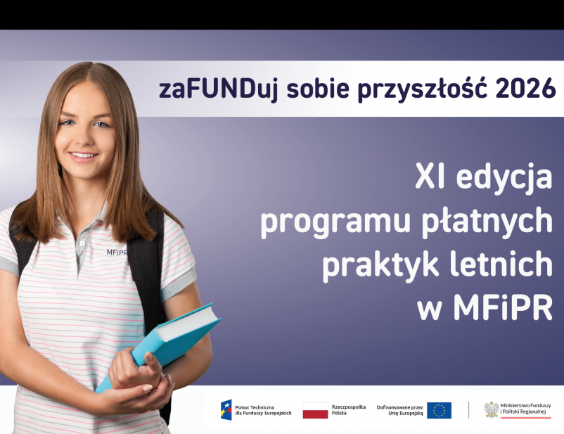 zaFUNDuj sobie przyszłość! - elitarne letnie płatne praktyki w Ministerstwie Funduszy i Polityki Regionalnej