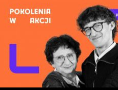 Zgoś swój pomysł do Konkursu „Pokolenia w Akcji”