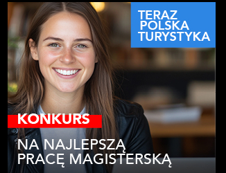 V edycja Konkursu na Najlepszą Pracę Magisterską „Teraz Polska Turystyka”. 